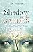 Shadow In The Garden: The Dark Plays Many Tricks (Dark Fiction - Paranormal - College - Suspense - Horror)