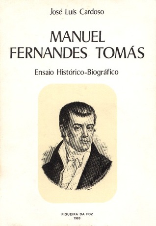Manuel Fernandes Tomás : ensaio histórico-biográfico (Paperback)