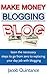 Blog: learn the necessary steps to go from zero to replacing your day job with blogging (blogging for beginners, make money, home business)