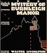 The Mystery of Burnleigh Manor by Walter Livingston