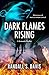 Dark Flames Rising