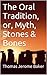The Oral Tradition, or, Myth, Stones & Bones