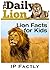 The Daily Lion - Facts for Kids - Lion Books: part of a Newspaper Series for Children (Newspaper Facts for Kids Book 9)