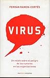 Virus: Un relato sobre el peligro de los rumores en las organizaciones