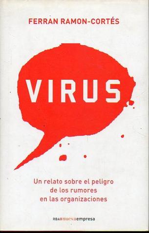 Virus: Un relato sobre el peligro de los rumores en las organizaciones