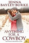 Anything For a Cowboy by Jenna Bayley-Burke