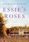 Essie's Roses by Michelle Muriel Essie's Roses by Michelle Muriel