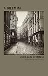 A Dilemma by Joris-Karl Huysmans