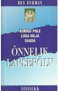 Kunagi pole liiga hilja saada õnnelik lapsepõlv