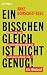 Ein bisschen gleich ist nic...