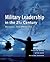Military Leadership in the 21st Century Science and Practice
