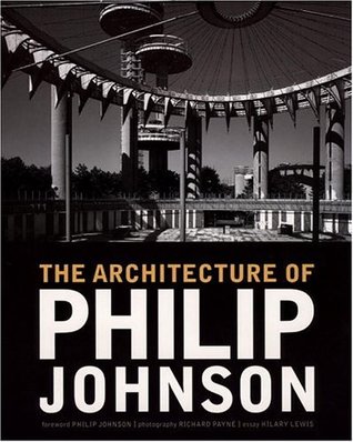 The Architecture of Philip Johnson (Hardcover)