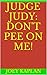 Judge Judy: Don't Pee on Me!