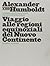 Viaggio alle regioni equinoziali del nuovo continente by Alexander von Humboldt