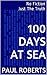 100 Days At Sea: No Fiction Just The Truth