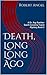 Death, Long Long Ago: A Dr. Ray Raether South Carolina Travel Mystery Book 2