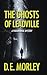 The Ghosts of Leadville: A Paranormal Mystery