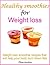 Healthy smoothies for weight loss: Weight loss smoothie recipes that will help your body burn down fats