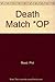 Death Match *OP by Phil Reed