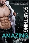 Something Amazing by M.  Clarke