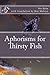 Aphorisms for Thirsty Fish by Wu Hsin