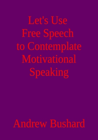 Let’s Contemplate Motivational Speaking
