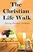 The Christian Life Walk