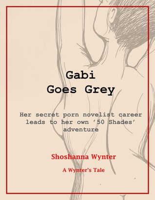 Gabi Goes Grey: Her secret porn novelist career leads to her own '50 Shades' adventure