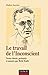 Le travail de l'Inconscient: Textes choisis, présentés et annotés par René Kaës (French Edition)