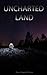 Uncharted Land