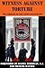 Witness Against Torture by Michael S. Foley