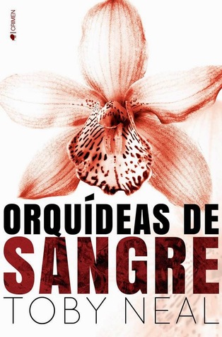 Portada de Orquídeas de Sangre, de Toby Neal