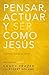 Pensar, actuar, ser como Jesús by Randy Frazee Pensar, actuar, ser como Jesús by Randy Frazee