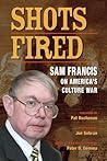 Shots Fired: Sam Francis on America's Culture War Shots Fired: Sam Francis on America's Culture War