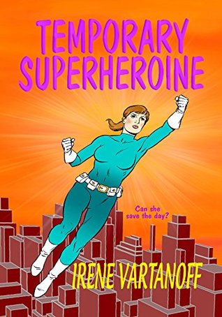 Temporary Superheroine (Kindle Edition)