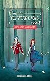 Cuando te vuelvas real by Horacio Garduño