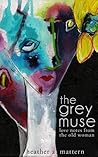 The Grey Muse: Love Notes From The Old Woman The Grey Muse: Love Notes From The Old Woman