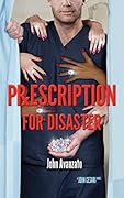 Prescription for Disaster