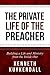 The Private Life of the Preacher by Kenneth Kuykendall