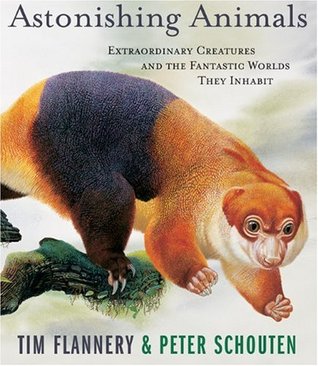 Astonishing Animals: Extraordinary Creatures and the Fantastic Worlds They Inhabit (Hardcover)