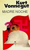 Madre noche by Kurt Vonnegut Jr.