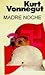 Madre noche by Kurt Vonnegut Jr.