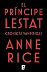 Book cover for El príncipe Lestat  (Crónicas Vampíricas, #11)