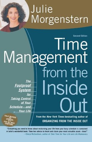 Time Management from the Inside Out: The Foolproof System for Taking Control of Your Schedule--and Your Life (Paperback)