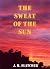 The Sweat Of The Sun by J.R. Slatcher