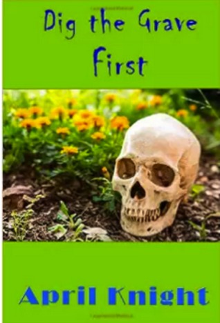 Dig the Grave First
