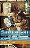 Zwei freche Mäuse: Mit niedlichen Originalzeichnungen von Beatrix Potter (German Edition)