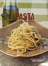Pasta - Irresistible Recipes For Perfect Pasta Pasta - Irresistible Recipes For Perfect Pasta