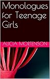Monologues for Teenage Girls Monologues for Teenage Girls