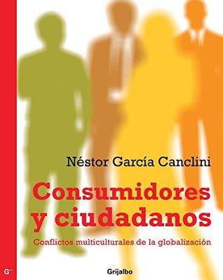 Consumidores y ciudadanos (Spanish Edition)